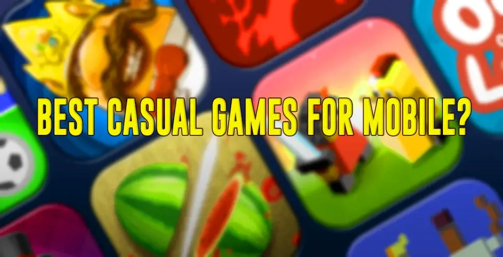 Best Casual Games For Mobile – You Should Try